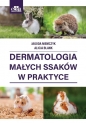 Dermatologia małych ssaków w praktyce - A. Blank, J. Niemczyk