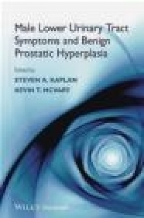 Male Lower Urinary Tract Symptoms and Benign Prostatic Hyperplasia Kevin Prenger