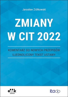 Zmiany w CIT 2022 - Ziółkowski Jarosław