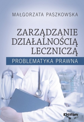 Zarządzanie działalnością leczniczą - Paszkowska Małgorzata