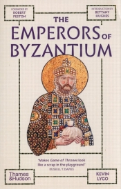 The Emperors of Byzantium - Lygo Kevin, Bettany Hughes