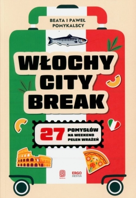 Włochy city break - Beata Pomykalska, Paweł Pomykalski