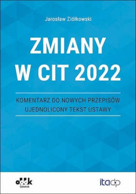 Zmiany w CIT 2022 - Jarosław Ziółkowski