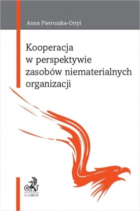 Kooperacja w perspektywie zasobów niematerialnych organizacji - Anna Pietruszka-Ortyl