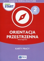 Pewny start Zajęcia rewalidacyjne Poziom 2 Orientacja przestrzenna Karty pracy - Marta Pągowska