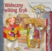 Świat oczyma dziecka. Waleczny wiking Eryk BR - Opracowanie zbiorowe