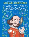 MORE TALES FROM SHAKESPEARE Michael Morpurgo