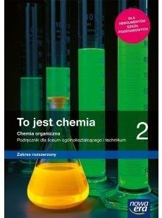 To jest chemia 2. Chemia organiczna. Podręcznik dla liceum ogólnokształcącego i technikum. Zakres rozszerzony Maria Litwin, Szarota Styka-Wlazło, Joanna Szymoń