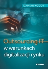 Outsourcing IT w warunkach digitalizacji rynku Damian Kocot