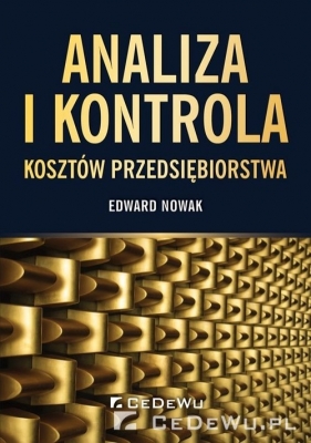 Analiza i kontrola kosztów przedsiębiorstwa - Edward Nowak