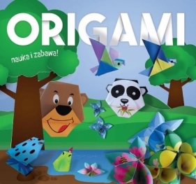 Origami. Nauka i zabawa. Dzikie zwierzątka - Opracowanie zbiorowe