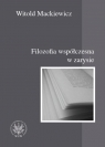 Filozofia współczesna w zarysie Mackiewicz Witold