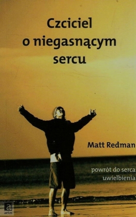 Czciciel o niegasnącym sercu - Redman Matt