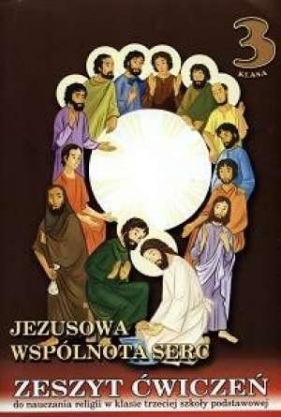 Jezusowa wspólnota serc 3 Zeszyt ćwiczeń - <br />