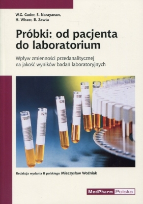 Próbki: od pacjenta do laboratorium - W.G. Guder, Sheshadri Narayanan, H. Wisser, B. Zawta