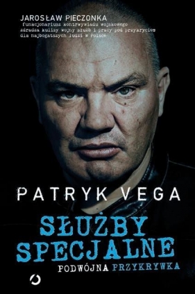 Służby specjalne Podwójna przykrywka - Patryk Vega