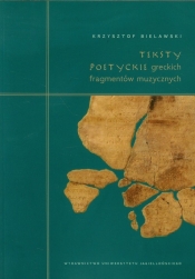 Teksty poetyckie greckich fragmentów muzycznych - Krzysztof Bielawski