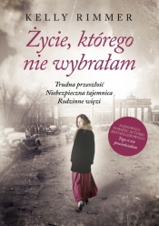 Życie którego nie wybrałam wyd. specjalne - Kelly Rimmer