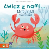 Ćwicz z nami… morskimi zwierzętami - Ewelina Protasewicz