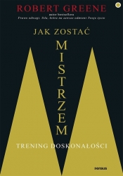 Jak zostać mistrzem - Robert Greene