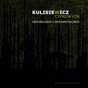 Kulisiewicz w cyfrowych inspiracjach i interpretacjach - Maciej Gużniczak