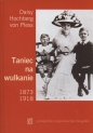 Taniec na wulkanie 1873-1918 - Daisy Hochberg von Pless