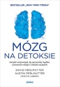 Mózg na detoksie. Oczyść swój umysł, by sprawniej myśleć, wzmocnić relacje i znaleźć szczęście - David Perlmutter, Austin Perlmutter, Kristin Loberg