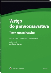 Wstęp do prawoznawstwa. Testy egzaminacyjne - Artur Kozak, Andrzej Bator, Zbigniew Pulka