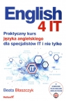 English 4 IT Praktyczny kurs języka angielskiego dla specjalistów IT i nie Błaszczyk Beata
