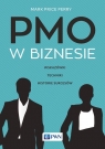 PMO w biznesie Wskazówki, techniki, historie sukcesów Mark Price Perry