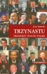 Trzynastu Premierzy wolnej Polski Sadecki Jerzy