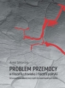 Problem przemocy w filozofii człowieka i filozofii Anna Szklarska