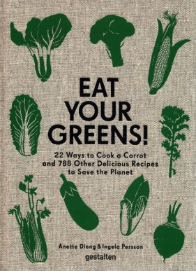 Eat Your Greens! - Dieng Anette, Persson Ingela