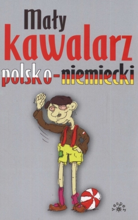 Mały kawalarz polsko niemiecki - <br />