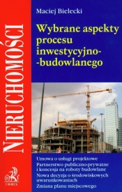 Wybrane aspekty procesu inwestycyjno-budowlanego