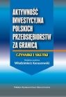 Aktywność inwestycyjna polskich przedsiębiorstw za granicą Czynniki i Karaszewski Włodzimierz
