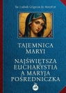 Tajemnica Maryi Najświętsza‎ Eucharystia a Maryja‎ Pośredniczka Ludwik Maria Grignion de Montfort