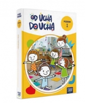 Pakiet: Od ucha do ucha. Poziom 1 - Opracowanie zbiorowe