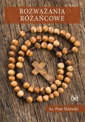 Rozważania różańcowe - Piotr Śliżewski