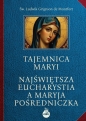 Tajemnica Maryi. Najświętsza‎ Eucharystia a Maryja‎ Pośredniczka - Ludwik Maria Grignion de Montfort