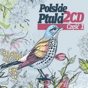 Polskie Ptaki 2CD - część 1 - Opracowanie zbiorowe