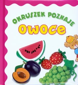 Okruszek poznaje owoce