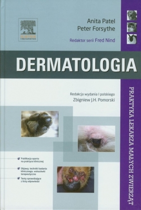 Dermatologia Praktyka lekarza małych zwierząt - Patel Anita, Forsythe Peter