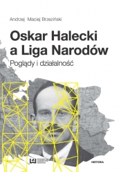 Oskar Halecki a Liga Narodów - Brzeziński Andrzej Maciej