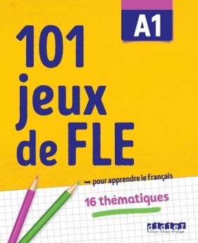 101 jeux de FLE A1 ćwiczenia ze słownictwa francuskiego - Pierre-Yves Roux, Gabriela Jardim