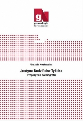 Przyczynek do biografii - Justyna Budzińska-Tylicka