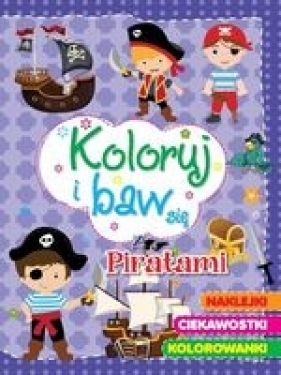 Koloruj i baw się z piratami - Opracowanie zbiorowe