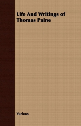 Life And Writings of Thomas Paine - Various