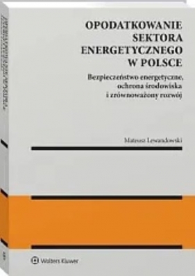 Opodatkowanie sektora energetycznego w Polsce - Lewandowski Mateusz