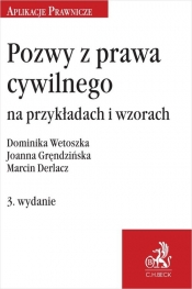 Pozwy z prawa cywilnego na przykładach i wzorach - Derlacz Marcin, Gręndzińska Joanna, Wetoszka Dominika